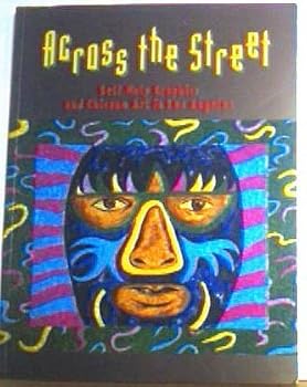 Paperback Across the Street: Self-Help Graphics and Chicano Art in Los Angeles Book
