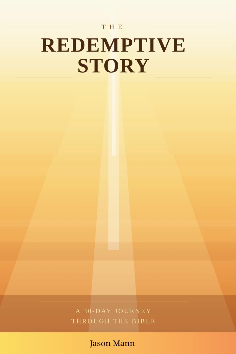 The Redemptive Story: A 30-Day Journey Through the Bible (The Story Series)