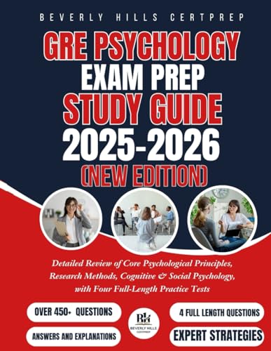 GRE Psychology Exam Prep Study Guide 2025–2026: Detailed Review of Core Psychological Principles, Research Methods, Cognitive & Social Psychology, with Four Full-Length Practice Tests