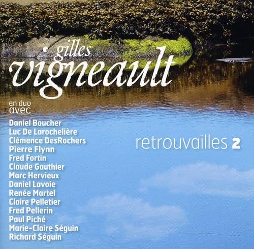 Retrouvailles 2 [Audio CD] Gilles Vigneault