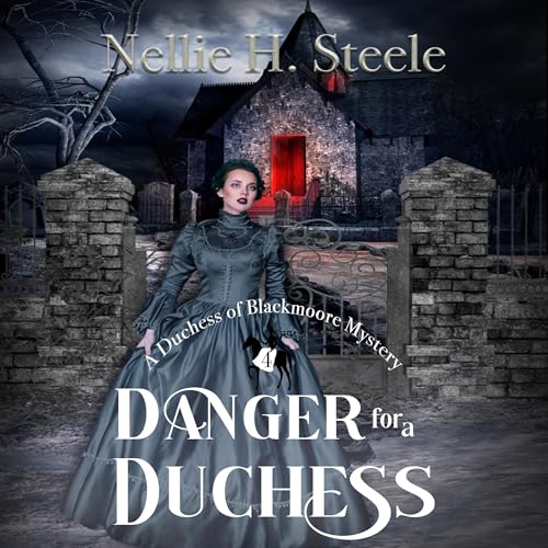 Danger for a Duchess by Nellie H. Steele episode artwork
