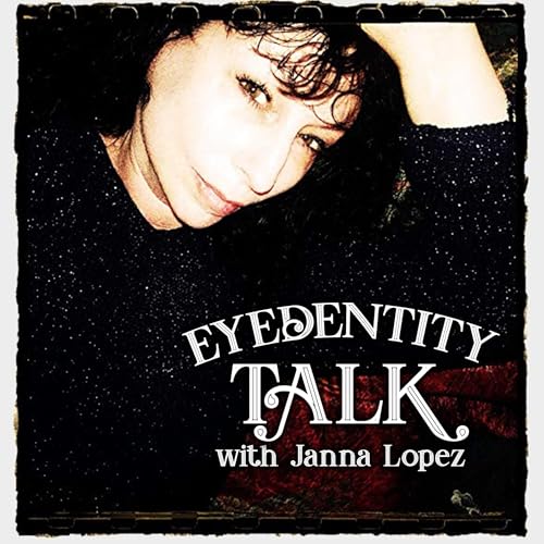 Couverture de Eyedentity Talk with Janna Lopez