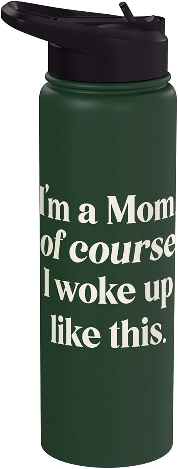 Im A Mom Of Course I Woke Up Like This Stainless Steel Insulated Water Bottle