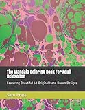 The Mandala Coloring Book For Adult Relaxation: Featuring Beautiful 50 Original Hand Drawn Designs