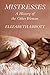 Mistresses: a History of the Other Woman