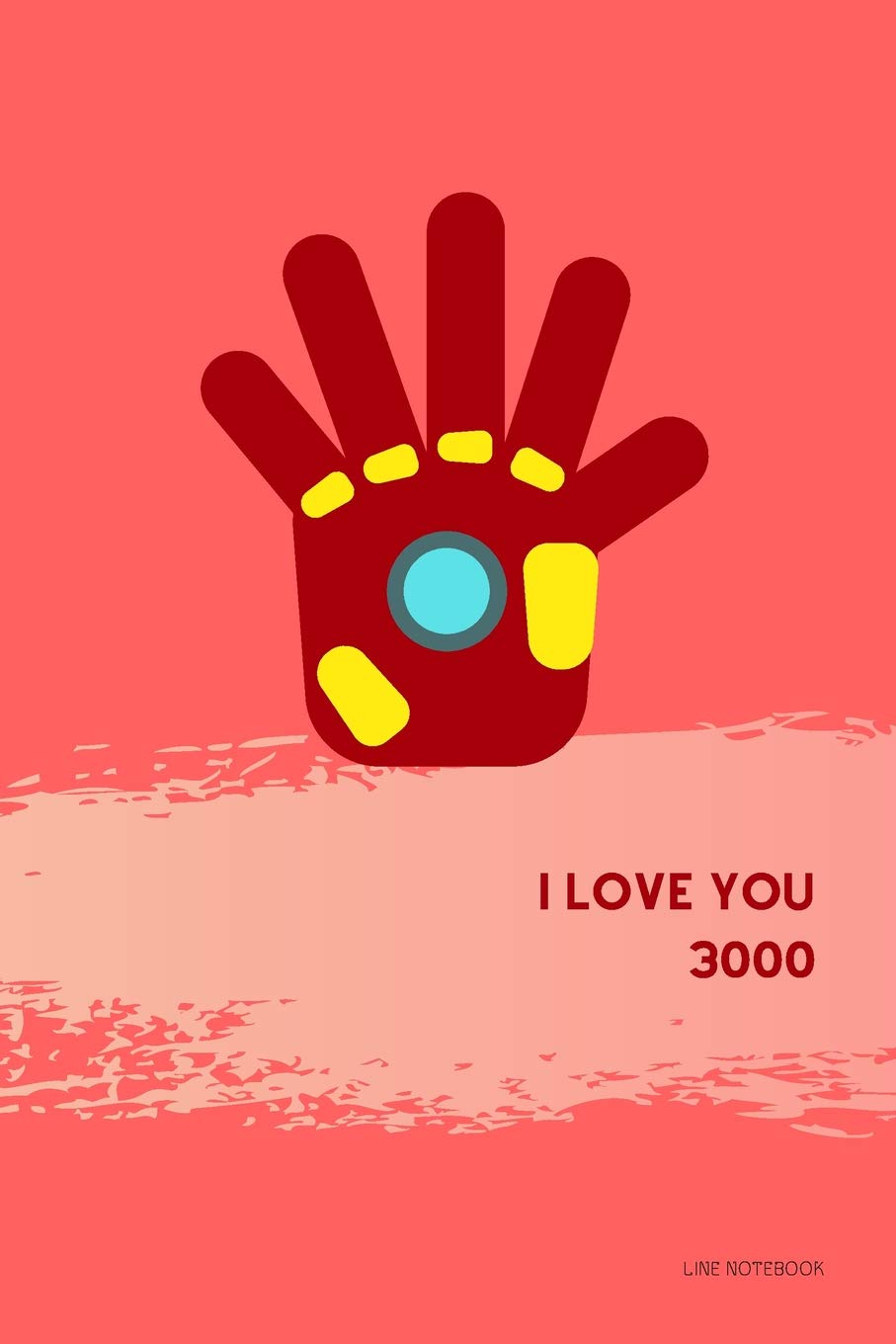 I Love You 3000 Line Notebook: Iron Hand 2 Tone Punch Color 6x9" 100 Pages Blank Lined Composition Book - Small Diary Gift For Man & Woman (I Love You 3000 Books)