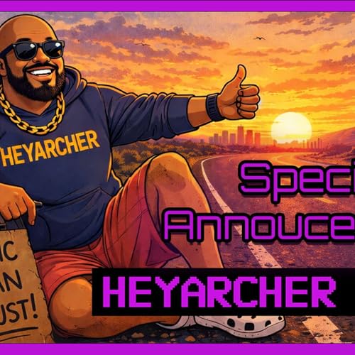 HeyArcher Live 305 - Special Announcement! f/ The Legacy of Nerd