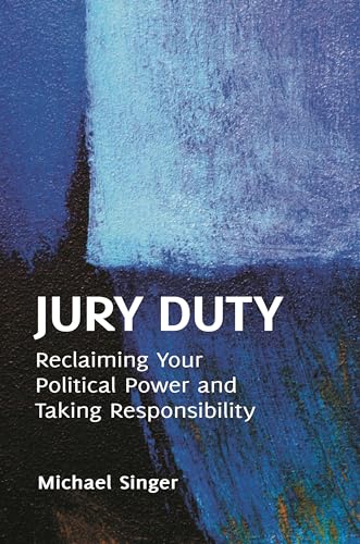 Buy Jury Duty: Reclaiming Your Political Power and Taking Responsibility — BookShops.in
