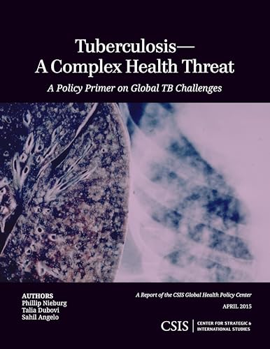 Tuberculosis—A Complex Health Threat (CSIS Reports)