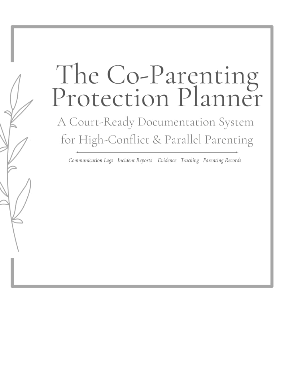 The Co-Parenting Documentation Planner: A Complete System to Track Schedules, Communication, Expenses, and Parenting Events      Hardcover – March 22, 2026