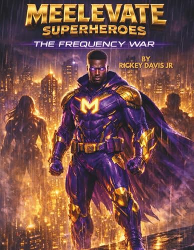 MEELEVATE SUPERHEROES: THE FREQUENCY WAR