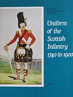 Uniform of the Scottish Infantry, 1740 to 1900 0114904030 Book Cover