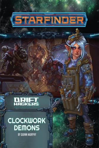 Starfinder Adventure Path: Clockwork Demons (Drift Hackers 2 of 3) (STARFINDER ADV PATH DRIFT HACKERS)
