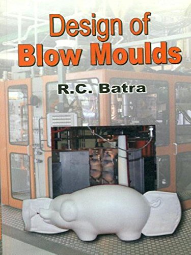 Design Of Blow Moulds [Paperback] Batra R