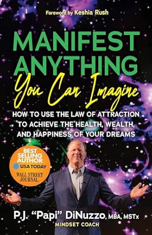 Book cover Manifest Anything You Can Imagine: How to Use the Law of Attraction to Achieve the Health, Wealth, and Happiness of Your Dreams