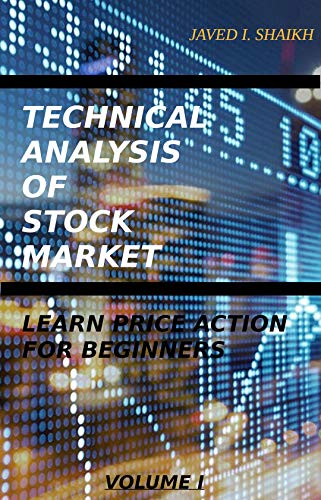 Amazon Com Technical Analysis Of Stock Market Learn Price Action For Beginners Volume Book 1 Ebook Javed Shaikh Kindle Store