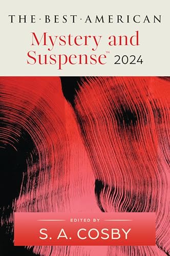 The Best American Mystery and Suspense 2024: Essential Crime Fiction Short Stories Selected by New...