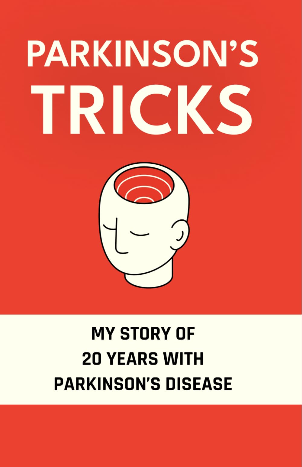 Parkinson's Tricks: My Story of 20 Years with Parkinson's Disease