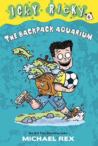 Icky Ricky #6: The Backpack Aquarium 038537562X Book Cover