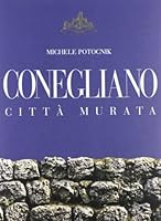 Conegliano: Citta` murata (Italian Edition) 8872000270 Book Cover