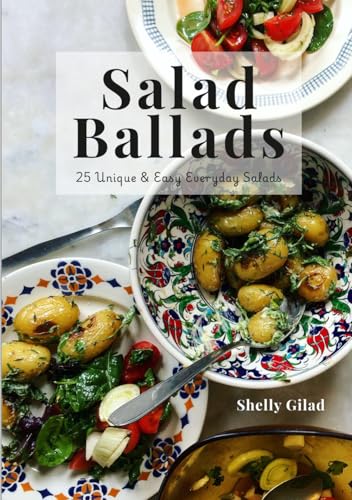 Salad Ballads: 25 Unique & Easy Everyday Salads