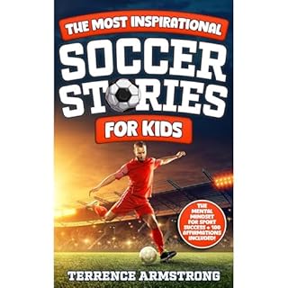 The Most Inspirational Soccer Stories For Kids Audiolibro Por Terrence Armstrong arte de portada