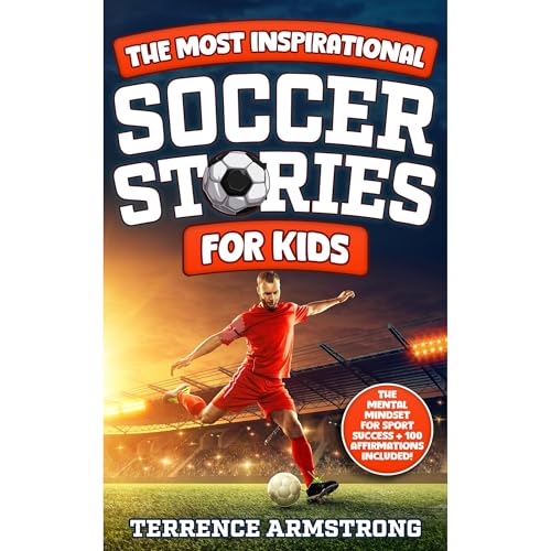 The Most Inspirational Soccer Stories For Kids by Terrence Armstrong episode artwork
