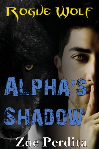 Alpha's Shadow: Rogue Wolf Book Two view 2