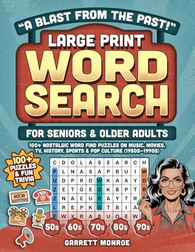 "A Blast from the Past!" Large Print Word Search for Seniors & Older Adults: 100+ Nostalgic Word Find Puzzles on Music, Movies, TV, History, Sports & Pop Culture - 1950s-90s + Trivia (Classic Gifts)