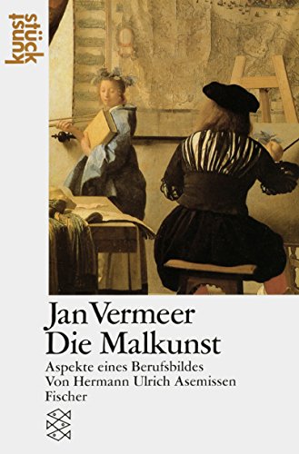 Jan Vermeer. Die Malkunst: Aspekte eines Berufsbildes