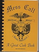 Mess Call Cook Book Second Edition - Gulf Coast Military Academy B01M6Y5J3D Book Cover