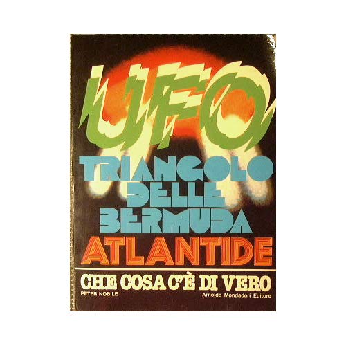UFO - Triangolo delle Bermuda - Atlantide che cosa c'è di vero