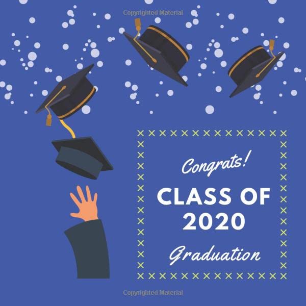 Congrats! Class of 2020 Graduation: Graduation, Congratulations, Graduation Gift, Scrapbook, Memory, Year Book, Keepsake, Guest Book, A Book of Memories.