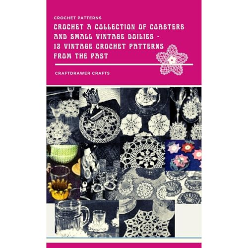 Crochet a Collection of Coasters and Small Vintage Doilies - 12 Vintage Crochet Patterns from the Past by Craftdrawer Craft Patterns episode artwork