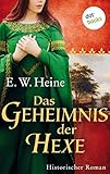  Das Geheimnis der Hexe: Historischer Roman