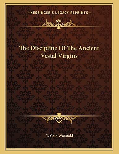 The Discipline Of The Ancient Vestal Virgins