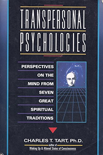 Transpersonal Psychologies: Perspectives on the Mind from Seven Great Spiritual Traditions