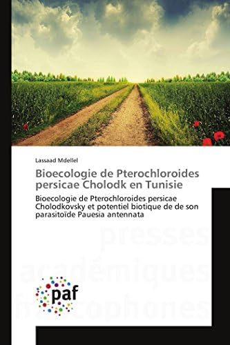 Bioecologie de Pterochloroides persicae Cholodk en Tunisie: Bioecologie de Pterochloroides persicae Cholodkovsky et potentiel biotique de de son parasitoïde Pauesia antennata (French Edition)