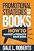 Promotional Strategies for Books: How to Market & Promote Your Book (The Amazon Self Publisher)