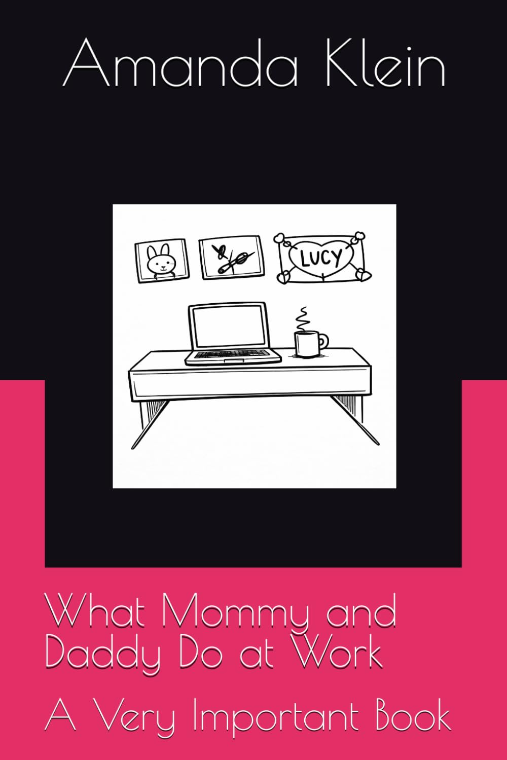 What Mommy and Daddy Do at Work: A Very Important Book