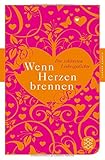  Wenn Herzen brennen: Die schönsten Liebesgedichte (Fischer Klassik)