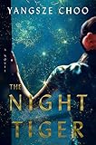 tiger 2018 year of the dog  The Night Tiger: A Novel, Nominiert: Reese\'s Book Club x Hello Sunshine 2019, Nominiert: Amazon.com Best Books of the Year 2019