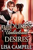 The Duke’s Undisclosed Desires: Historical Regency Romance