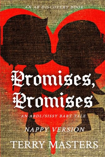 Promises, Promises (Nappy Version): An ABDL erotic story