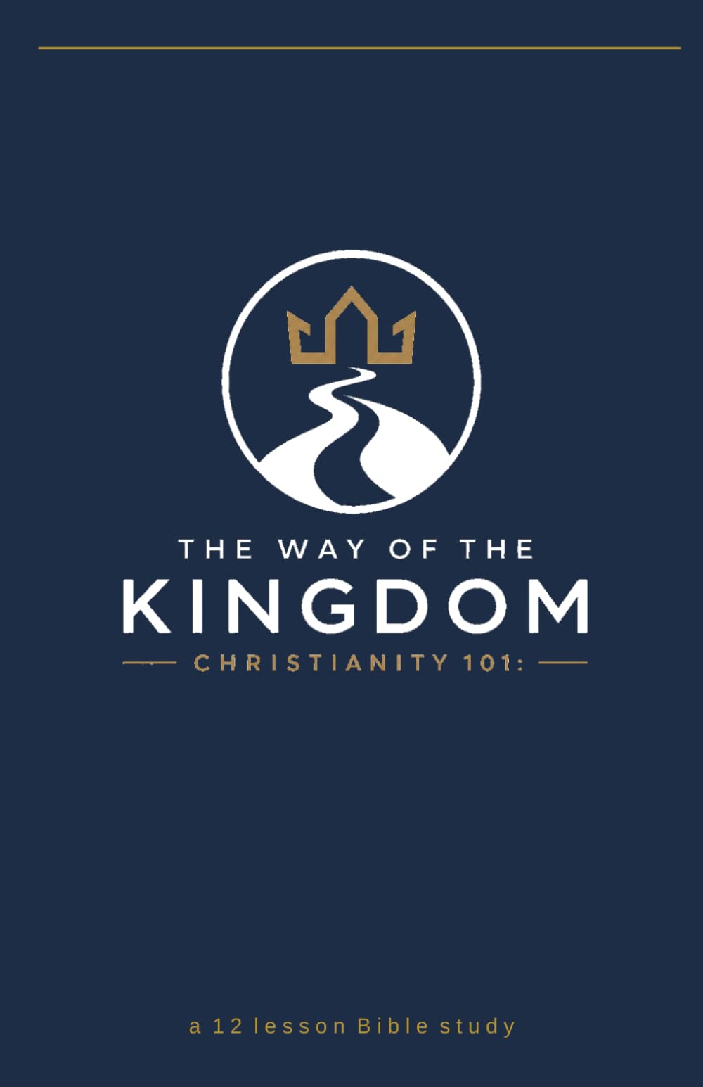The Way of the Kingdom: Christianity 101