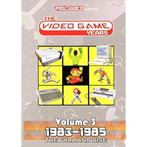 The Video Game Years Volume 3: The Fall And Rise [1983-1985]