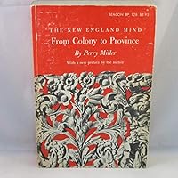 The New England Mind:From Colony to Province.[Vol.II] B00BKGSVWW Book Cover
