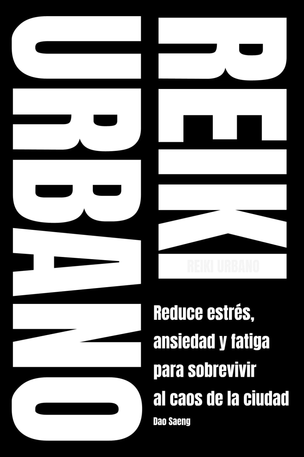 REIKI URBANO: Reduce estrés, ansiedad y fatiga para sobrevivir al caos de la ciudad