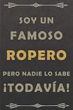  SOY UN FAMOSO ROPERO PERO NADIE LO SABE ¡TODAVÍA!: piel diario ,cuaderno regalo, cumpleaños original, color marrón, 120 paginas, formato a5