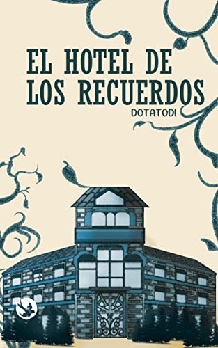 El hotel de los recuerdos (Spanish Edition)